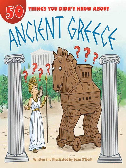 Title details for 50 Things You Didn't Know about Ancient Greece by Sean O'Neill - Available